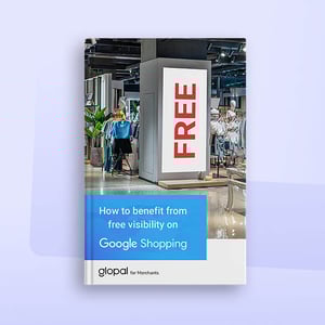 Glopal, How to benefit from free visibility on Google Shopping, ebook