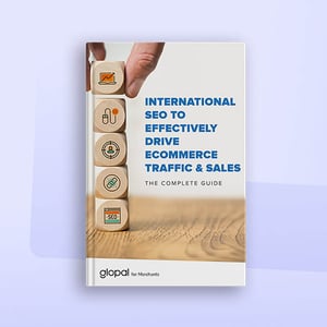 Glopal, International SEO to effectively drive ecommerce traffic & sales, Ebook